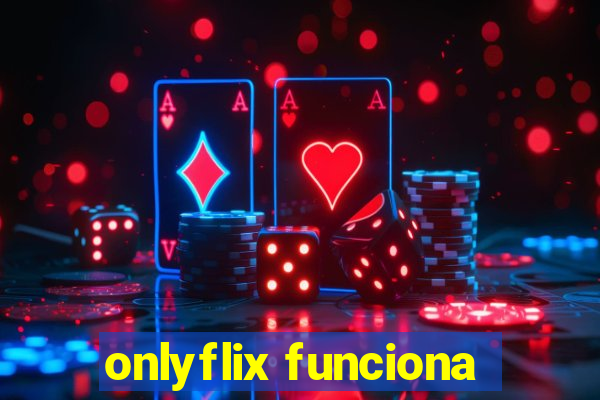 onlyflix funciona